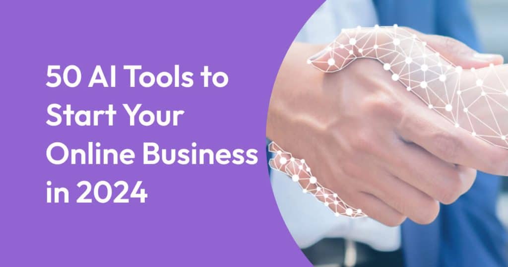 50 Best AI Tools to Start Your Online Business