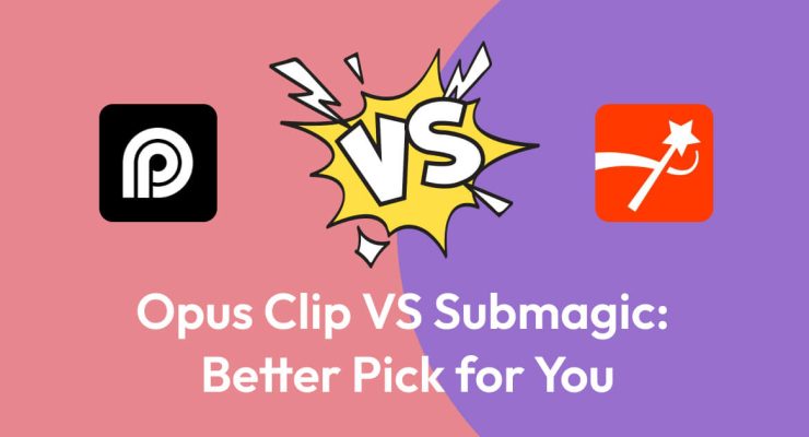 Opus Clip VS Submagic